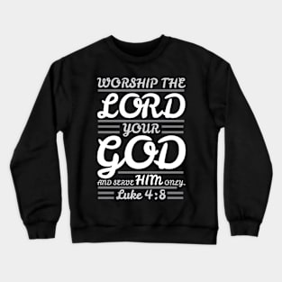 Luke 4:8 Crewneck Sweatshirt